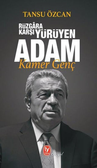 Rüzgara Karşı Yürüyen Adam: Kamer Genç resmi