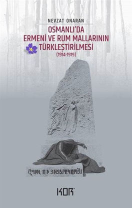 Osmanlı'da Ermeni ve Rum Mallarının Türkleştirilmesi 1914 - 1919 resmi