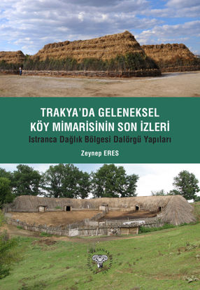 Trakya'da Geleneksel Köy Mimarisinin Son İzleri resmi