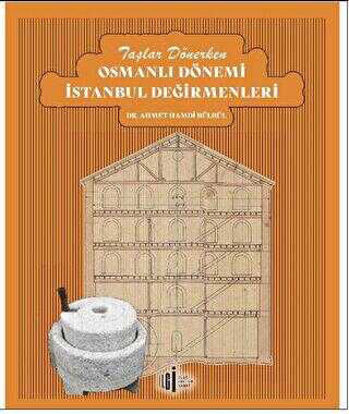 Taşlar Dönerken Osmanlı Dönemi İstanbul Değirmenleri resmi