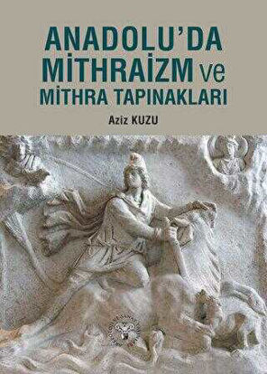 Anadolu'da Mithraizm ve Mitra Tapınakları resmi
