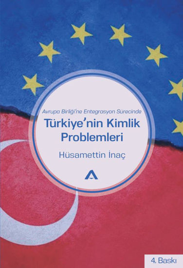 Avrupa Birliği'ne Entegrasyon Sürecinde Türkiye’nin Kimlik Problemleri resmi