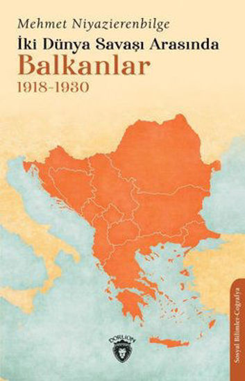 İki Dünya Savaşı Arasında Balkanlar 1918-1930 resmi
