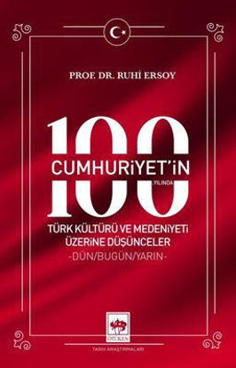 Cumhuriyet'in 100. Yılında Türk Kültürü ve Medeniyeti Üzerine Düşünceler resmi
