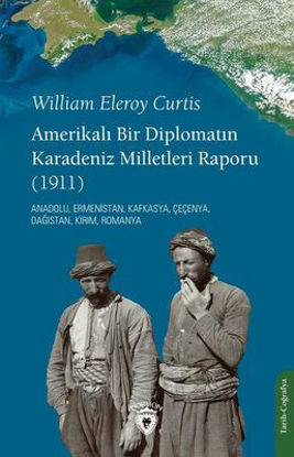 Amerikalı Bir Diplomatın Karadeniz Milletleri Raporu - 1911 resmi