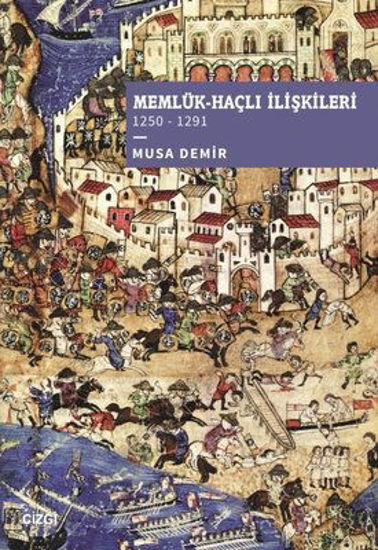 Memlük - Haçlı İlişkileri 1250-1291 resmi