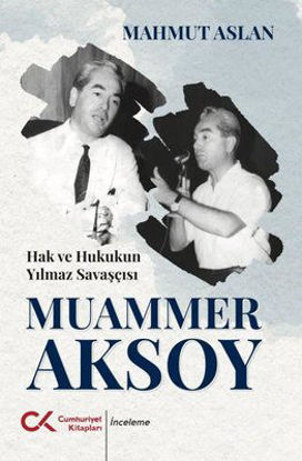 Hak ve Hukukun Yılmaz Savaşçısı Muammer Aksoy resmi