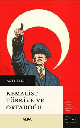 Kemalist Türkiye ve Ortadoğu resmi