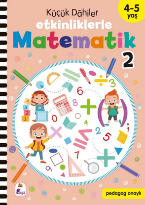 Küçük Dahiler – Etkinliklerle Matematik 2. Kitap (4-5 Yaş) resmi