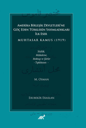 Amerika Birleşik Devletleri’ne Göç Eden Türklerin Yayımladıkları İlk Eser Muhtasar Kamus (1919) Sözlük, Mükaleme, Mektup ve Şiirler resmi