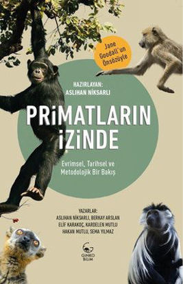 Primatların İzinde - Evrimsel Tarihsel ve Metodolojik Bir Bakış resmi