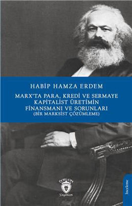 Marx’ta Para Kredi Ve Sermaye Kapitalist Üretimin Finansmanı ve Sorunları resmi