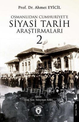 Osmanlı'dan Cumhuriyet'e Siyasi Tarih Araştırmaları 2 resmi