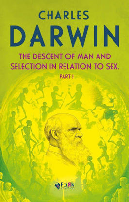 The Descent Of Man and Selection In Relation To Sex Part 1 resmi