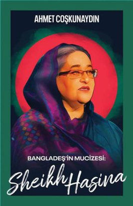 Bangladeş'in Mucizesi - Sheikh Hasina resmi
