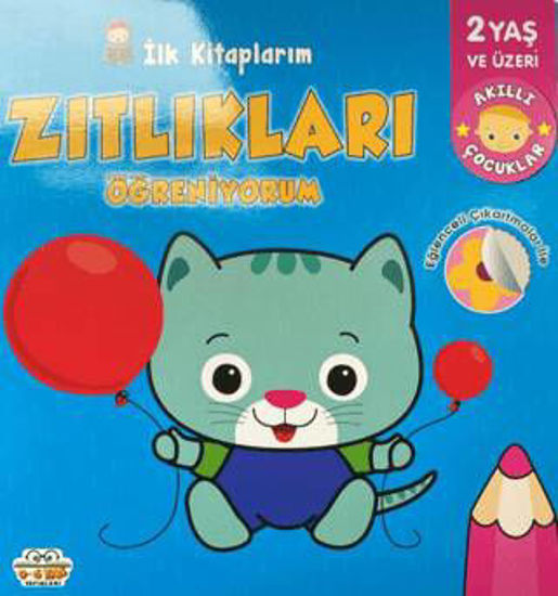 İlk Kitaplarım - Zıtlıkları Öğreniyorum resmi