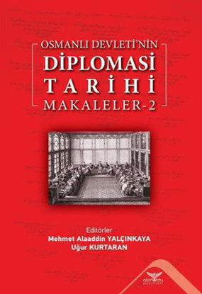 Osmanlı Devleti'nin Diplomasi Tarihi - Makaleler 2 resmi