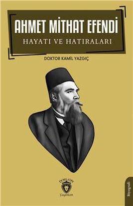 Ahmet Mithat Efendi Hayatı ve Hatıraları resmi