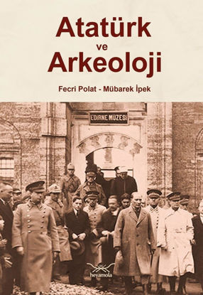 Atatürk ve Arkeoloji resmi