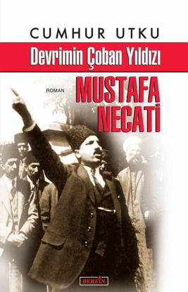 Devrimin Çoban Yıldızı Mustafa Necati resmi