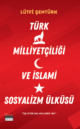 Türk Milliyetçiliği ve İslami Sosyalizm Ülküsü resmi