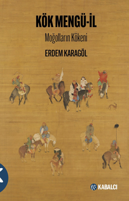 Kök Mengü İl - Moğolların Kökeni resmi