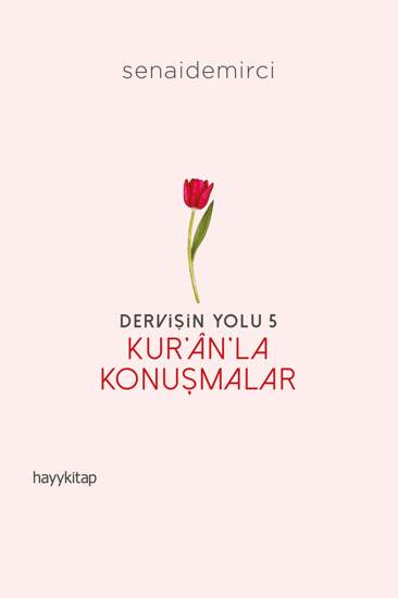 Dervişin Yolu- 5: Kur’an’la Konuşmalar resmi