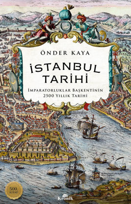 İstanbul Tarihi - İmparatorluklar Başkentinin 2500 Yıllık Tarihi resmi