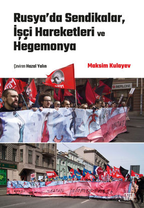 Rusya’da Sendikalar, İşçi Hareketleri ve Hegemonya resmi