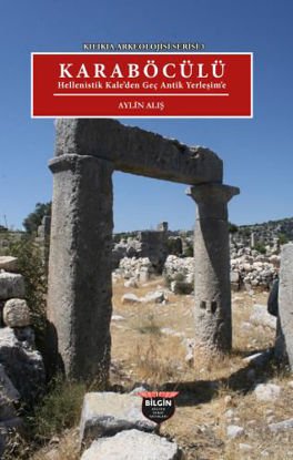 Karaböcülü - Hellenistik Kale’den Geç antik Yerleşim’e resmi