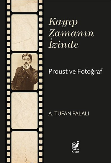 Kayıp Zamanın İzinde - Proust ve Fotoğraf resmi