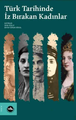 Türk Tarihinde İz Bırakan Kadınlar resmi