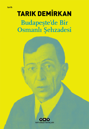 Budapeşte’de Bir Osmanlı Şehzadesi resmi