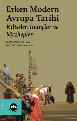 Erken Modern Avrupa Tarihi: Kiliseler İnançlar ve Mezhepler 3. Cilt resmi