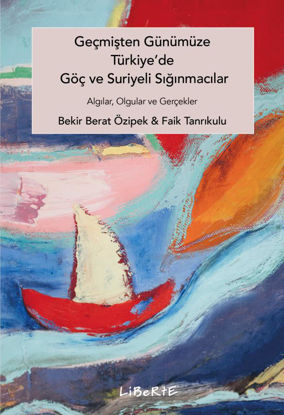 Geçmişten Günümüze Türkiye'de Göç ve Suriyeli Sığınmacılar resmi