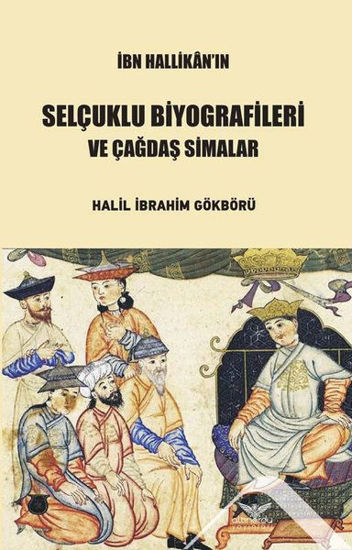 İbn Hallikan'ın Selçuklu Biyografileri ve Çağdaş Simalar resmi