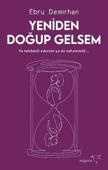 Yeniden Doğup Gelsem resmi