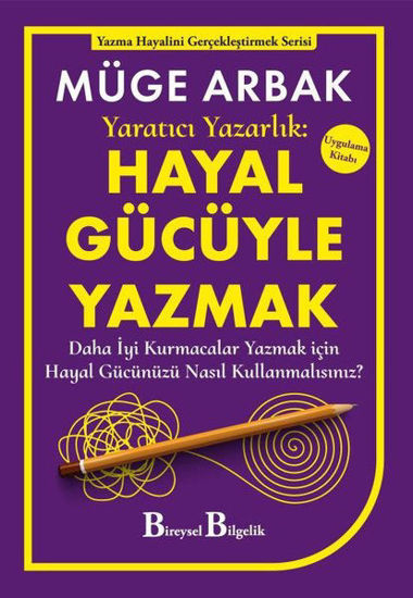 Yaratıcı Yazarlık: Hayal Gücüyle Yazmak resmi