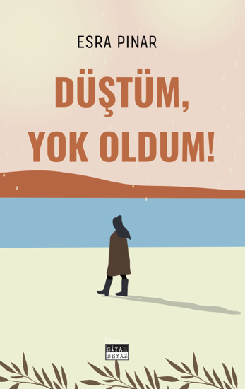 Düştüm, Yok Oldum! resmi