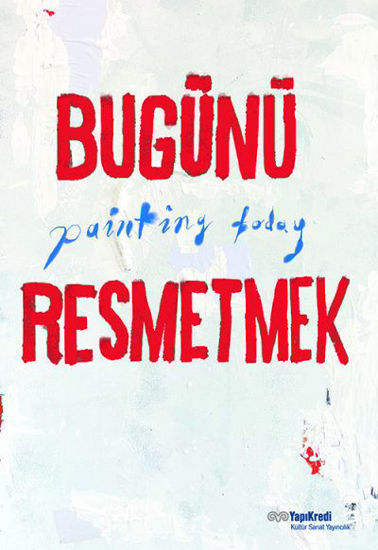 Bugünü Resmetmek - Painting Today resmi