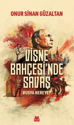 Vişne Bahçesi'nde Savaş - Rusya Nereye? resmi