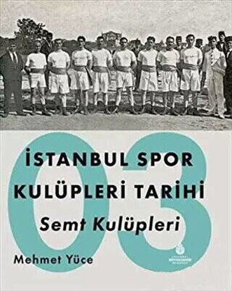 İstanbul Spor Kulüpleri Tarihi Semt Kulüpleri Cilt 3 - Ciltli resmi