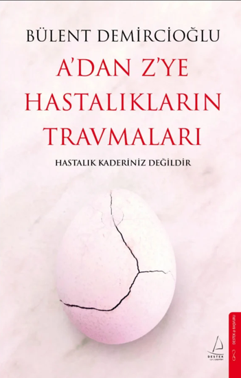 A'dan Z'ye Hastalıkların Travmaları resmi