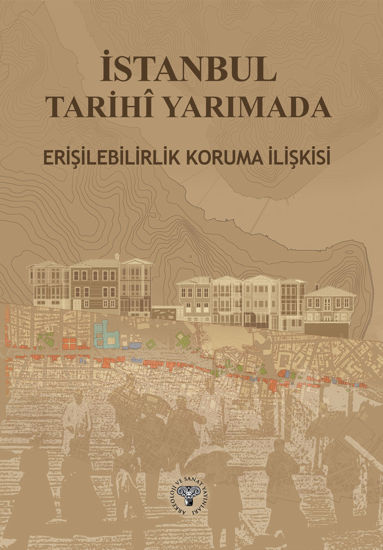 İstanbul Tarihi Yarımada ve Erişebilirlik Koruma İlişkisi resmi