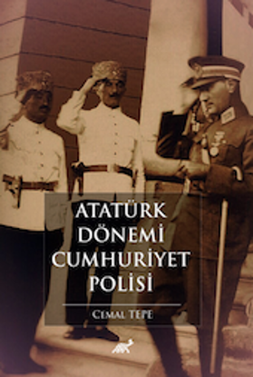 Atatürk Dönemi Cumhuriyet Polisi resmi