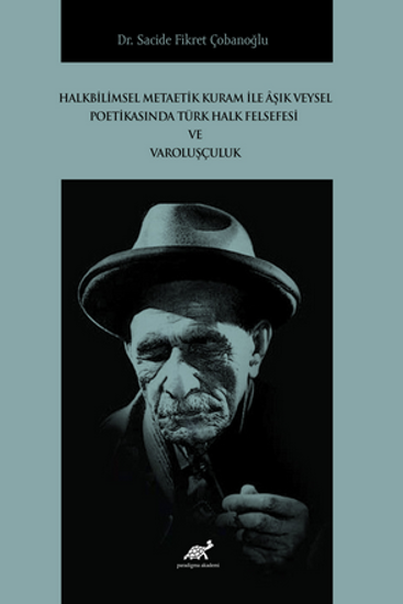 Halkbilimsel Metaetik Kuram ile Âşık Veysel Poetikasında Türk Halk Felsefesi ve Varoluşçuluk resmi