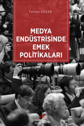 Medya Endüstrisinde Emek Politikaları resmi