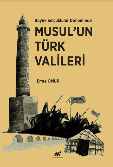 Büyük Selçuklular Döneminde Musul’un Türk Valileri resmi