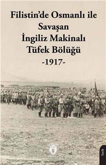 Filistin'de Osmanlı İle Savaşan İngiliz Makinalı Tüfek Bölüğü resmi