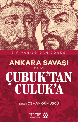 Ankara Savaşı (1402) Çubuk’tan Culuk’a resmi